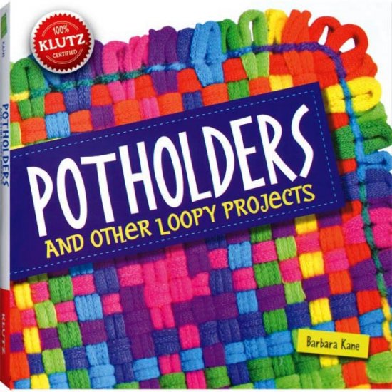 Klutz Pot Holders And Other Loopy Projects